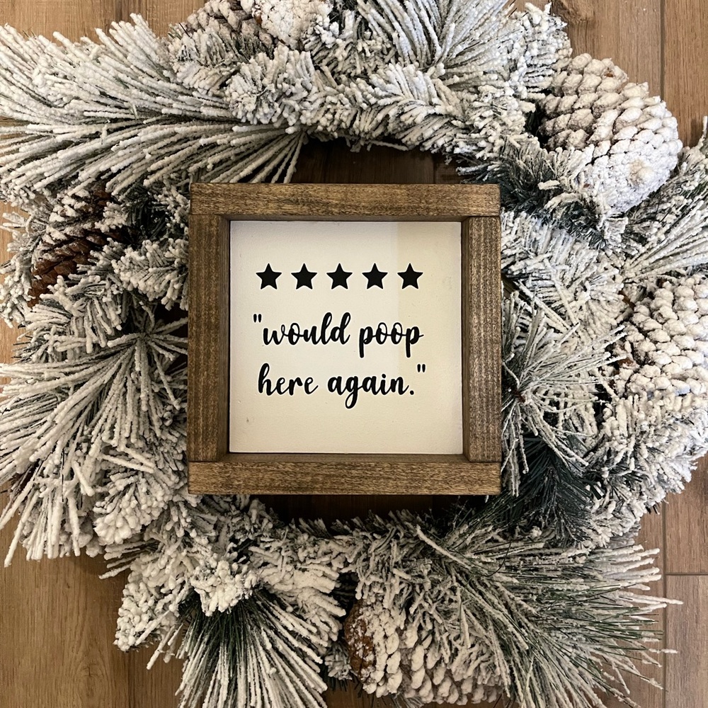 Would Poop Here Again Bathroom Sign